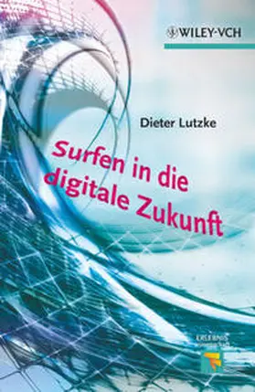 Lutzke |  Surfen in die digitale Zukunft | eBook | Sack Fachmedien