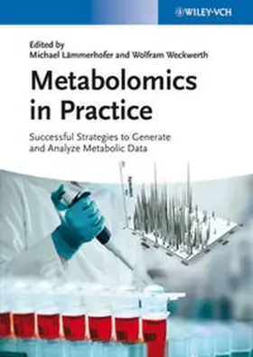 Lämmerhofer / Weckwerth |  Metabolomics in Practice | eBook | Sack Fachmedien