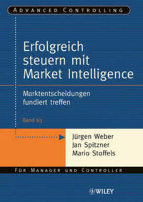 Weber / Spitzner / Stoffels | Erfolgreich steuern mit Market Intelligence | E-Book | sack.de