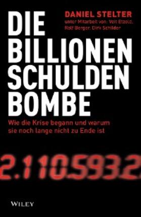 Stelter / Etzold / Berger | Die Billionen-Schuldenbombe: Wie die Krise begann und warum sie noch lange nicht zu Ende ist | E-Book | sack.de