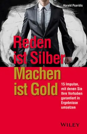 Psaridis |  Reden ist Silber, Machen ist Gold | eBook | Sack Fachmedien