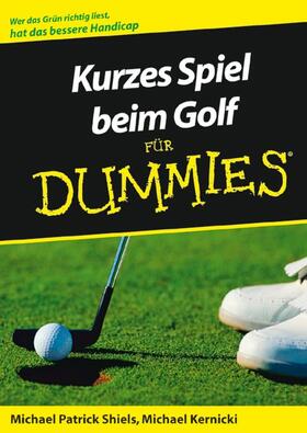 Shiels / Kernicki | Kurzes Spiel beim Golf für Dummies | Buch | 978-3-527-70176-6 | sack.de