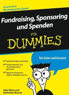 Mutz / Murray | Fundraising, Sponsoring und Spenden für Dummies | Buch | 978-3-527-70391-3 | sack.de