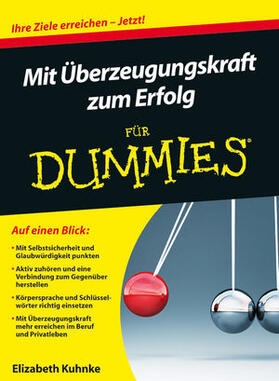 Kuhnke |  Mit Überzeugungskraft zum Erfolg für Dummies | Buch |  Sack Fachmedien