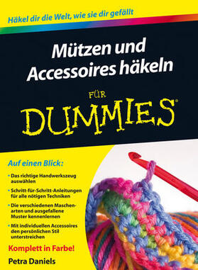 Daniels | Daniels, P: Mützen Accessoires häkeln Dummies | Buch | 978-3-527-71008-9 | sack.de