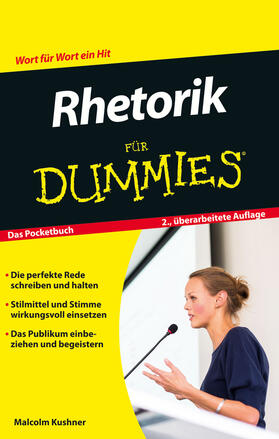 Kushner | Rhetorik für Dummies Das Pocketbuch | Buch | 978-3-527-71165-9 | sack.de