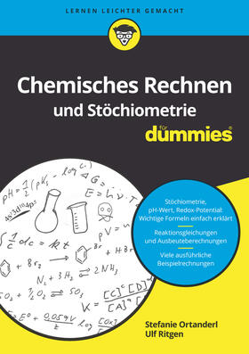 Ortanderl / Ritgen | Chemisches Rechnen und Stöchiometrie für Dummies | Buch | 978-3-527-71305-9 | sack.de
