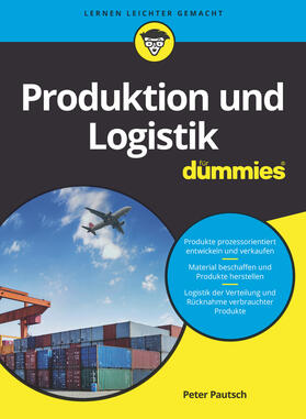 Pautsch | Produktion und Logistik für Dummies | Buch | 978-3-527-71312-7 | sack.de