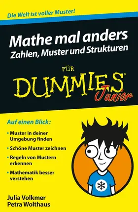 Wolthaus / Volkmer |  Mathe mal anders: Zahlen, Muster und Strukturen für Dummies Junior | Buch |  Sack Fachmedien