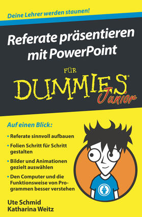 Schmid / Weitz | Referate präsentieren mit PowerPoint für Dummies Junior | Buch | 978-3-527-71396-7 | sack.de