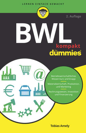 Amely | Amely, T: BWL kompakt für Dummies | Buch | 978-3-527-71469-8 | sack.de