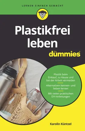 Kuntzel / Küntzel |  Plastikfrei leben für Dummies | Buch |  Sack Fachmedien