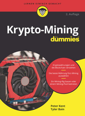 Kent / Bain | Krypto-Mining für Dummies | Buch | 978-3-527-72025-5 | sack.de