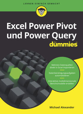 Alexander | Excel Power Pivot und Power Query für Dummies | Buch | 978-3-527-72100-9 | sack.de