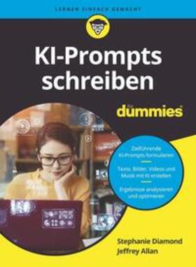 Diamond / Allen / Muhr | KI-Prompts schreiben für Dummies | Buch | 978-3-527-72245-7 | sack.de