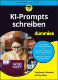 Diamond / Allen / Muhr |  KI-Prompts schreiben für Dummies | Buch |  Sack Fachmedien