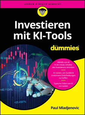Mladjenovic | Investieren mit KI-Tools für Dummies | Buch | 978-3-527-72275-4 | sack.de
