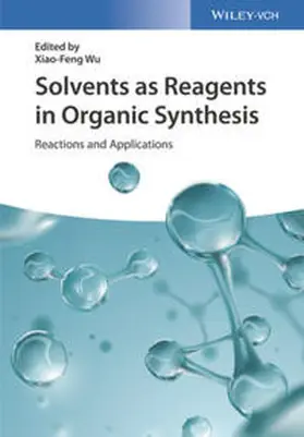 Wu |  Solvents as Reagents in Organic Synthesis | eBook | Sack Fachmedien
