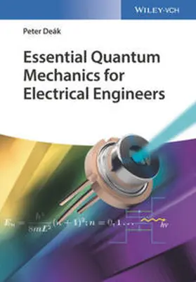 Deák |  Essential Quantum Mechanics for Electrical Engineers | eBook | Sack Fachmedien