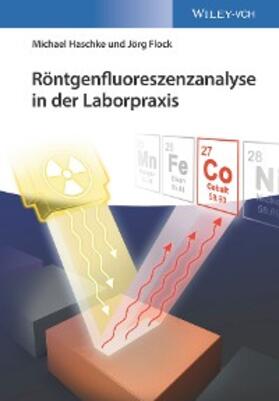 Haschke / Flock | Röntgenfluoreszenzanalyse in der Laborpraxis | E-Book | sack.de