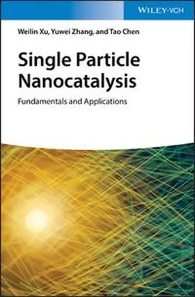 Xu / Zhang / Chen |  Single Particle Nanocatalysis | eBook | Sack Fachmedien