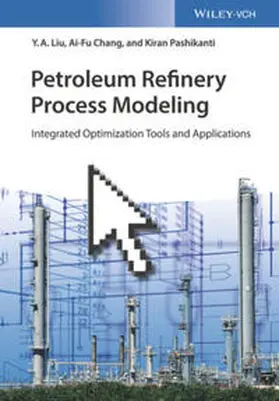 Liu / Chang / Pashikanti | Petroleum Refinery Process Modeling | E-Book | www.sack.de