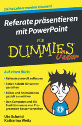 Schmid / Weitz | Referate präsentieren mit PowerPoint für Dummies Junior | E-Book | sack.de