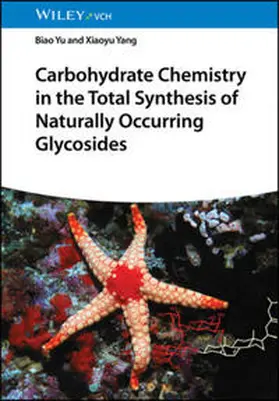 Yu / Yang |  Carbohydrate Chemistry in the Total Synthesis of Naturally Occurring Glycosides | eBook | Sack Fachmedien