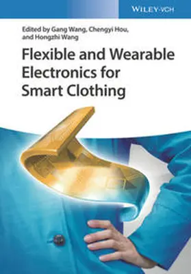 Wang / Hou |  Flexible and Wearable Electronics for Smart Clothing | eBook | Sack Fachmedien