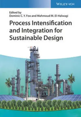 Foo / El-Halwagi | Process Intensification and Integration for Sustainable Design | E-Book | www.sack.de