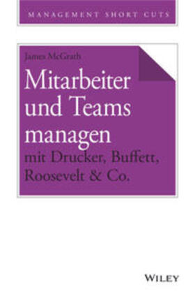 McGrath | Mitarbeiter und Teams managen mit Drucker, Buffett, Roosevelt & Co. | E-Book | sack.de