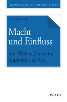 McGrath | Macht und Einfluss mit Weber, Einstein, Sophokles & Co. | E-Book | sack.de