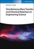 Chan |  Simultaneous Mass Transfer and Chemical Reactions in Engineering Science | eBook | Sack Fachmedien