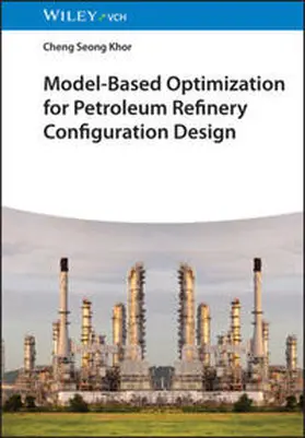 Khor |  Model-Based Optimization for Petroleum Refinery Configuration Design | eBook | Sack Fachmedien