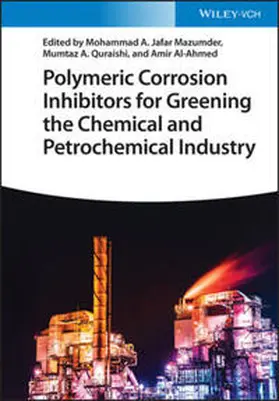 Jafar Mazumder / Mazumder / Quraishi | Polymeric Corrosion Inhibitors for Greening the Chemical and Petrochemical Industry | E-Book | www.sack.de