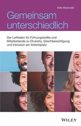 McDonald |  Gemeinsam unterschiedlich: Der Leitfaden für Führungskräfte und Mitarbeitende zu Diversity, Gleichberechtigung und Inklusion am Arbeitsplatz | eBook | Sack Fachmedien