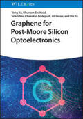 Xu / Shehzad / Bodepudi |  Graphene for Post-Moore Silicon Optoelectronics | eBook | Sack Fachmedien