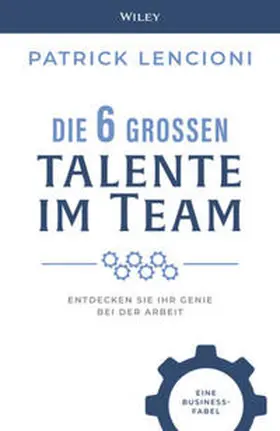 Lencioni | Die 6 großen Talente im Team | E-Book | www.sack.de