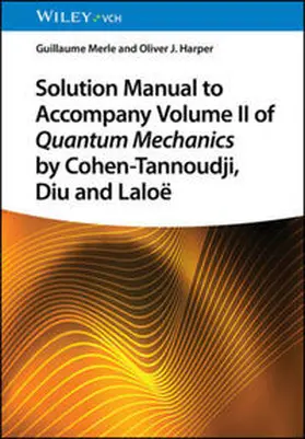 Merle / Harper |  Solution Manual to Accompany Volume II of Quantum Mechanics by Cohen-Tannoudji, Diu and Laloë | eBook | Sack Fachmedien