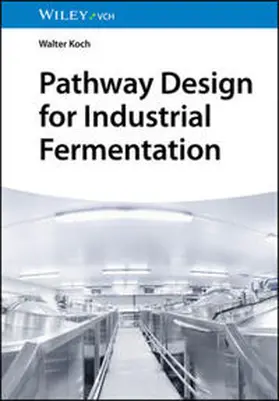 Koch | Pathway Design for Industrial Fermentation | E-Book | www.sack.de