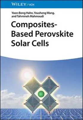 Hahn / Wang / Mahmoudi |  Composites-Based Perovskite Solar Cells | eBook | Sack Fachmedien
