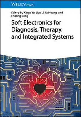 Yu / Li / Huang | Soft Electronics for Diagnosis, Therapy, and Integrated Systems | E-Book | www.sack.de