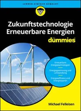 Felleisen |  Zukunftstechnologie Erneuerbare Energien für Dummies | eBook | Sack Fachmedien