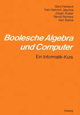 Jäschke / Harbeck |  Boolesche Algebra und Computer | Buch |  Sack Fachmedien