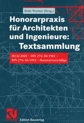 Werner | Honorarpraxis für Architekten und Ingenieure: Textsammlung | Buch | 978-3-528-01744-6 | sack.de