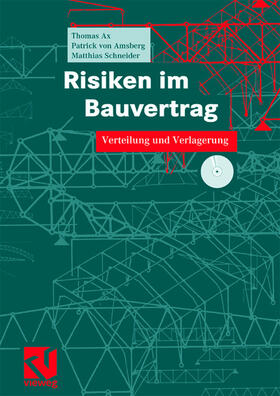 Ax / Amsberg / Schneider | Ax, T: Risiken im Bauvertrag | Buch | 978-3-528-01758-3 | sack.de