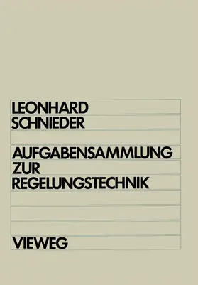 Schnieder / Leonhard |  Aufgabensammlung zur Regelungstechnik | Buch |  Sack Fachmedien