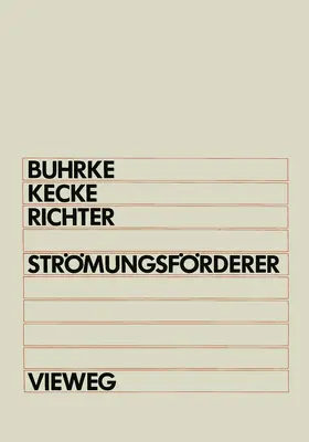 Buhrke / Kecke / Richter | Strömungsförderer | Buch | 978-3-528-03040-7 | www.sack.de