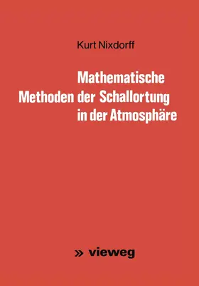Nixdorff | Mathematische Methoden der Schallortung in der Atmosphäre | Buch | 978-3-528-03067-4 | www.sack.de