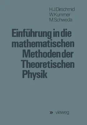 Dirschmid | Einführung in die mathematischen Methoden der Theoretischen Physik | Buch | 978-3-528-03319-4 | www.sack.de